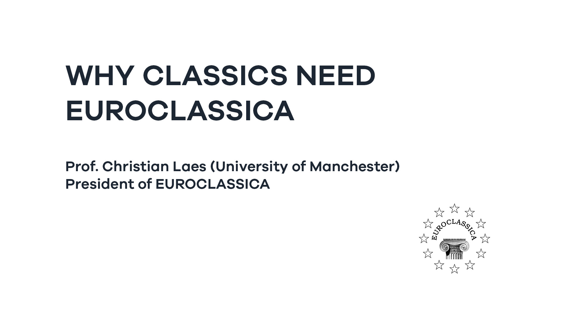 Title slide of a Euroclassica presentation by Prof. Christian Laes on the importance of classical studies.